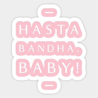 Hasta Bandha, Baby! Sticker